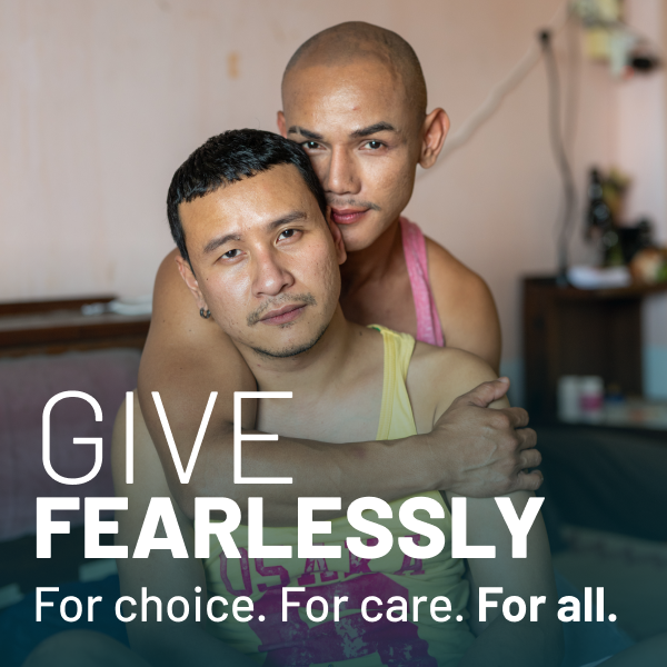 Give Fearlessly. For Choice. For Care. For all. 