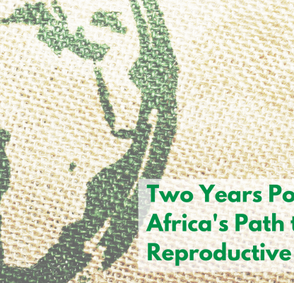 Two Years Post-Roe: Africa's Path to Reproductive Justice