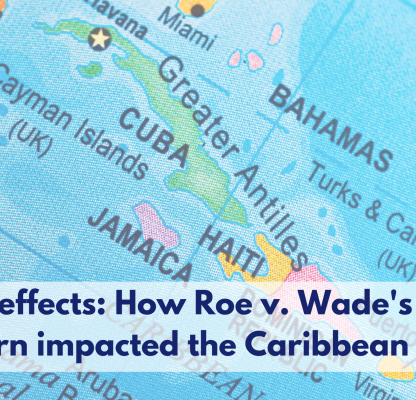 Ripple effects: How Roe v. Wade's overturn impacted the Caribbean