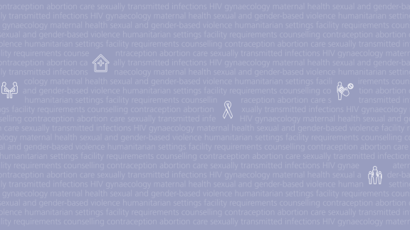 Client-Centred Clinical Guidelines for Sexual and Reproductive Healthcare